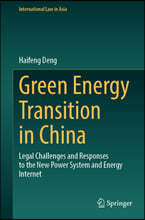 Green Energy Transition in China: Legal Challenges and Responses to the New Power System and Energy Internet