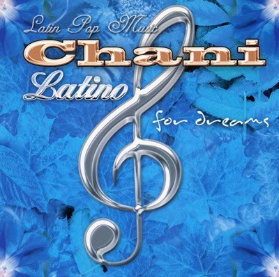 차니 라티노 포 드림 - Chani Latino For Dreams (Latin Pop Music)