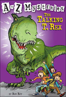 A to Z Mysteries # T : The Talking T. Rex