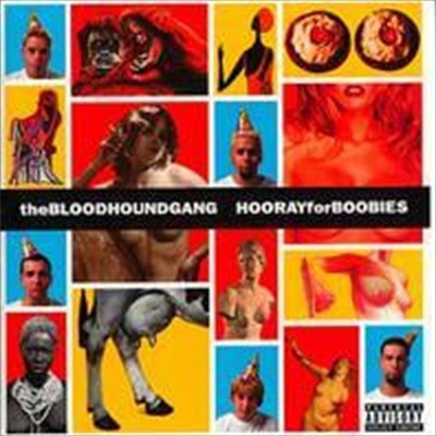 [̰] Bloodhound Gang / Hooray For Boobies