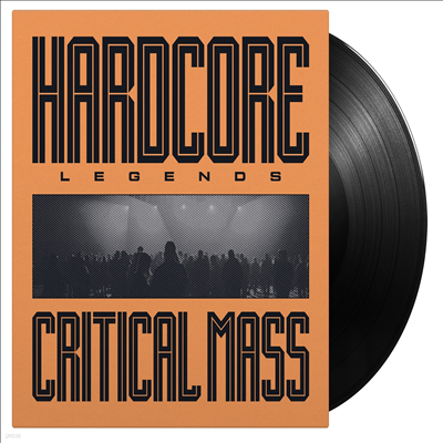 Critical Mass - Hardcore Legends (180g LP)