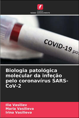 Biologia patologica molecular da infecao pelo coronavirus SARS-CoV-2