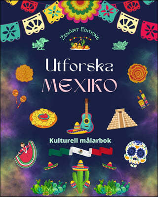 Utforska Mexiko - Kulturell malarbok - Kreativ design av mexikanska symboler