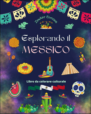 Esplorando il Messico - Libro da colorare culturale - Disegni creativi di simboli messicani