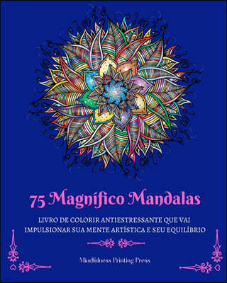 75 Magnifico Mandalas