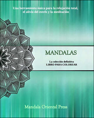 Mandalas - La coleccion definitiva | Libro de colorear para ninos y adultos | Mas de 45 disenos increibles
