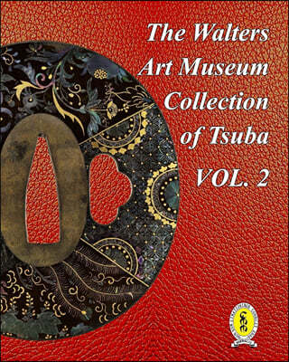 The Walters Art Museum Collection of Tsuba  Volume 2
