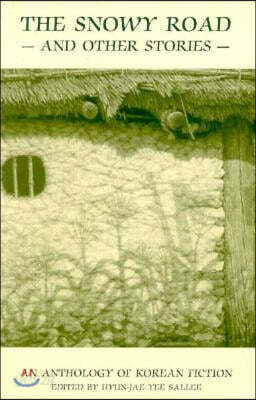 The Snowy Road & Other Stories: An Anthology of Korean Fiction