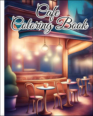 Cafe Coloring Book For Adults