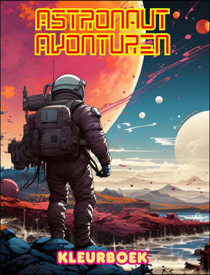 Astronaut avonturen - Kleurboek - Artistieke verzameling ruimteontwerpen