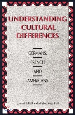 Understanding Cultural Differences: Germans, French and Americans