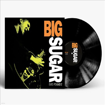 Big Sugar - 500 Pounds (LP)
