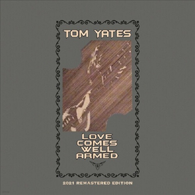Tom Yates - Love Comes Well Armed (2021 Remaster)(CD-R)