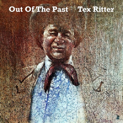 Tex Ritter - Out Of The Past (CD-R)