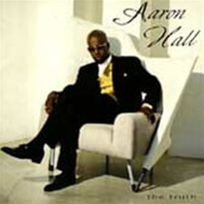 [̰] Aaron Hall / The Trut ()