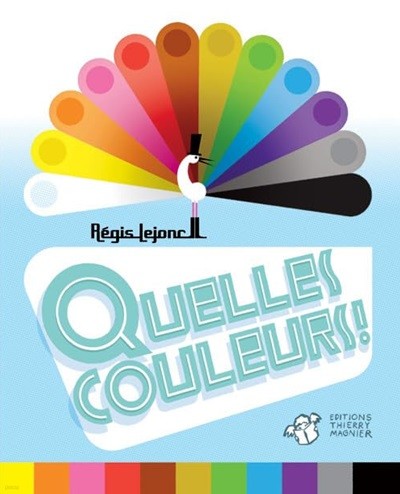 Quelles couleurs! (Thierry Magnier Albums Jeunesse) (Paperback, French Edition)