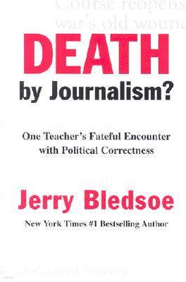 Death by Journalism?: One Teacher's Fateful Encounter with Political Correctness