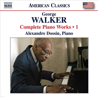 조지 워커: 피아노 작품 1집 (George Walker: Works for Piano Vol.1)(CD) - Alexandre Dossin
