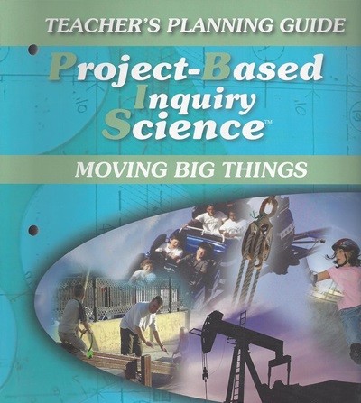 Project-Based Inquiry Science Moving Big Things Teacher’s Planning Guide (It’s About Time) (Paperback)