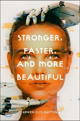 Stronger, Faster, and More Beautiful (Hardcover)