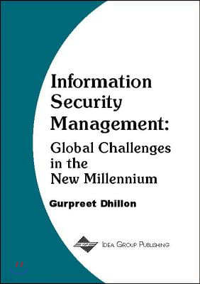 Information Security Management: Global Challenges in the New Millennium