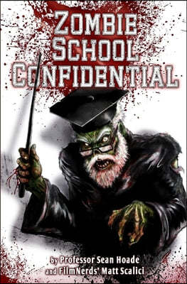 Zombie School Confidential: A FilmNerds Book