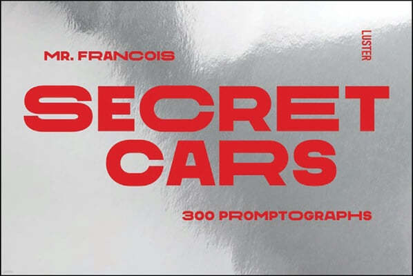 Secret Cars: 300 Promptographs
