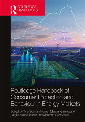 Routledge Handbook of Consumer Protection and Behaviour in Energy Markets