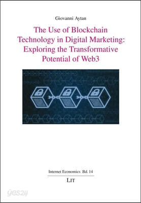 The Use of Blockchain Technology in Digital Marketing: Exploring the Transformative Potential of Web3