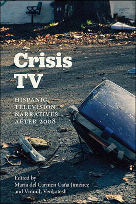 Crisis TV: Hispanic Television Narratives After 2008