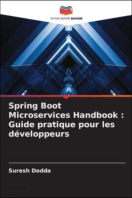 Spring Boot Microservices Handbook: Guide pratique pour les ...