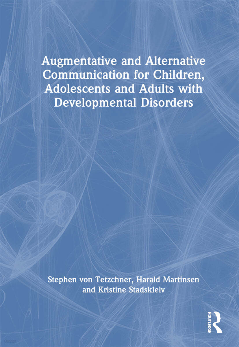 Augmentative and Alternative Communication for Children, Adolescents and Adults with Developmental Disorders