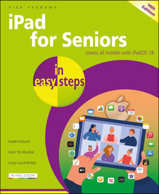 iPad for Seniors in Easy Steps: Covers All Models with iPad OS 18