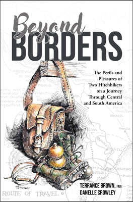Beyond Borders: The Perils and Pleasures of Two Hitchhikers on a Journey Through Central and South America