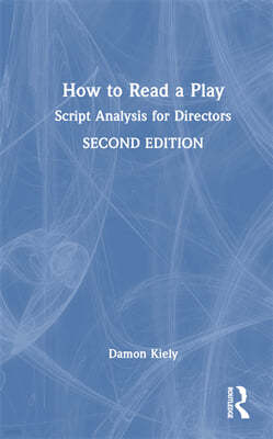 How to Read a Play: Script Analysis for Directors