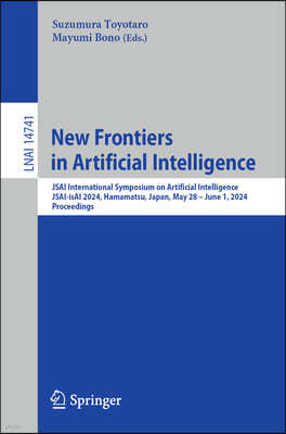 New Frontiers in Artificial Intelligence: Jsai International Symposium on Artificial Intelligence, Jsai-Isai 2024, Hamamatsu, Japan, May 28-June 1, 20