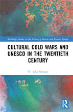 Cultural Cold Wars and UNESCO in the Twentieth Century