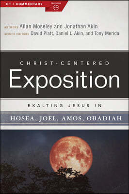 Exalting Jesus in Hosea, Joel, Amos, Obadiah