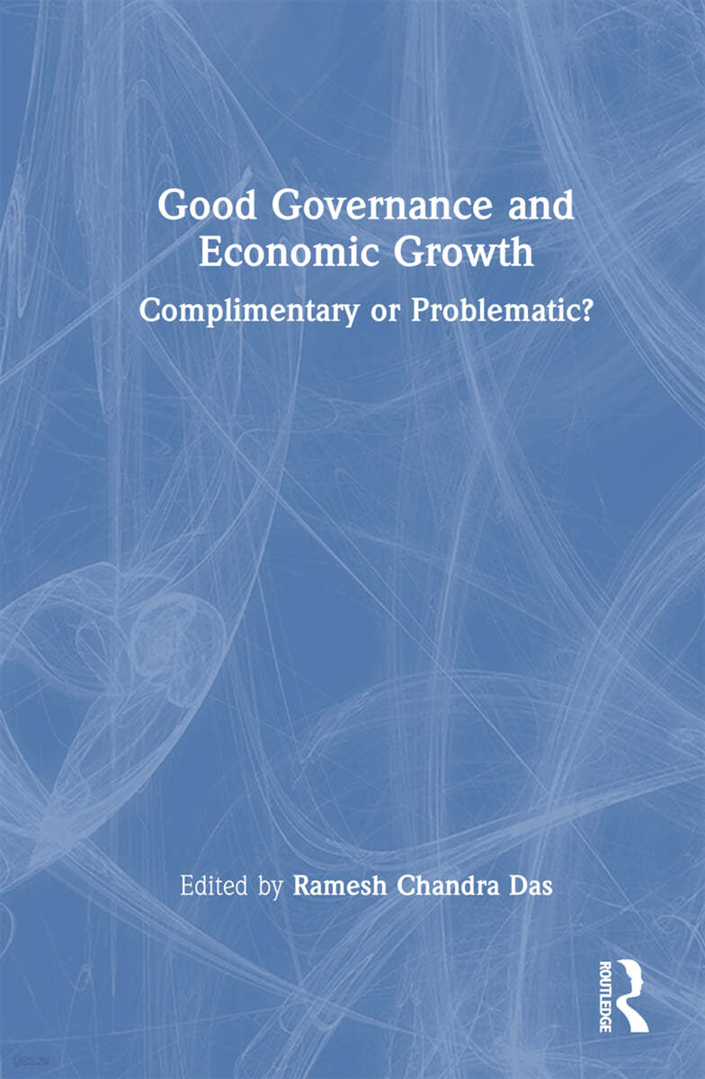Good Governance and Economic Growth: Complimentary or Problematic?