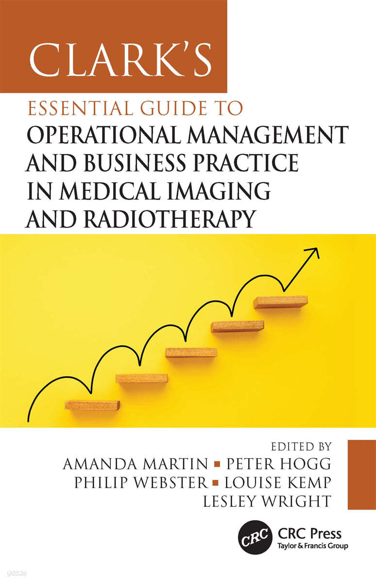 Clark&#39;s Essential Guide to Operational Management and Business Practice in Medical Imaging and Radiotherapy