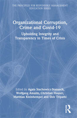 Organizational Corruption, Crime and Covid-19