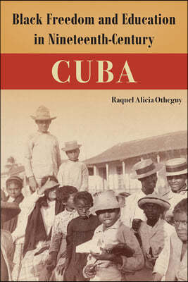 Black Freedom and Education in Nineteenth-Century Cuba