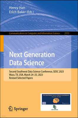 Next Generation Data Science: Second Southwest Data Science Conference, Sdsc 2023, Waco, Tx, Usa, March 24-25, 2023, Revised Selected Papers