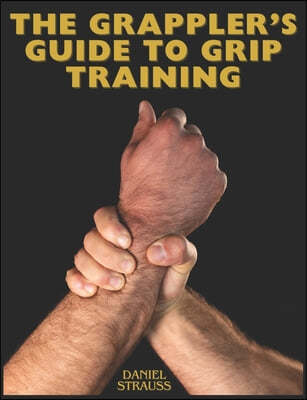 The Grappler's Guide to Grip Training