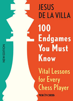 100 Endgames You Must Know: Vital Lessons for Every Chess Player, 6th Edition