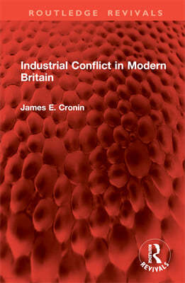 Industrial Conflict in Modern Britain
