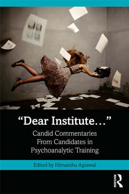 "Dear Institute...": Candid Commentaries from Candidates in Psychoanalytic Training