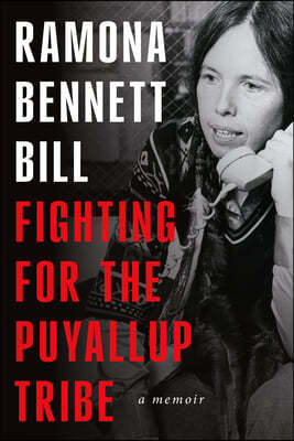 Fighting for the Puyallup Tribe: A Memoir