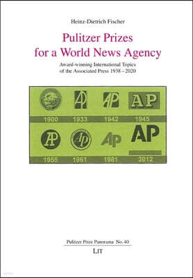 Pulitzer Prizes for a World News Agency: Award-Winning International Topics of the Associated Press 1938-2020