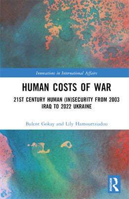 Human Costs of War: 21st Century Human (In)Security from 2003 Iraq to 2022 Ukraine